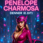 PENÉLOPE CHARMOSA DENNER (E.DIT) (REMIX) [Explicit]