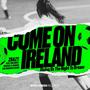 Come On Ireland (feat. President Michael D. Higgins & Shebahn Aherne)