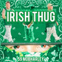 Irish Thug (Explicit)