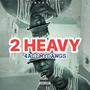 2 HEAVY : 4ALLMYDAWGS (Explicit)