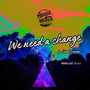 WE NEED A CHANGE (Vanillaz Remixes) [feat. Linah London & Karl Kula]