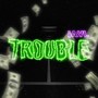 Trouble (Short Version) [Explicit]