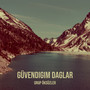 Güvendigim Daglar