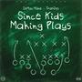 Since Kids Making Plays (Explicit)