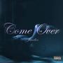 Come Over (Explicit)