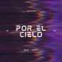 POR EL CIELO (feat. DLX) [Explicit]