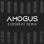 Amogus (Eurobeat Remix)