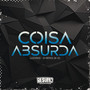 Coisa Absurda (Explicit)