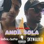 Anda Sola (feat. Selvin Castro) [Explicit]