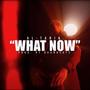 WHAT NOW (feat. DaanBeats) [Explicit]