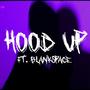 HOOD UP (feat. blankspace & shxpe) [Explicit]