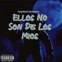 Ellos No Son De Los Mios (feat. Yung Dave) [Explicit]