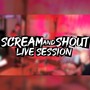 Scream and Shout (Live Session)