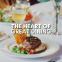 The Heart of Great Dining