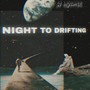 Night to Drifting