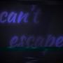 can't escape (Explicit)