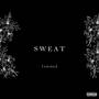 Sweat (Explicit)