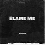 Blame Me (Explicit)