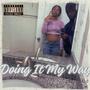 Doing It My Way (Explicit)