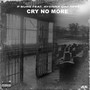 Cry No More (feat. Ayonna Charese) [Explicit]
