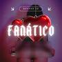 Fanático (Explicit)