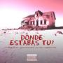 Donde estabas tu (Explicit)