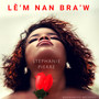 Lè'm Nan Bra'w