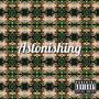 Astonishing (Explicit)