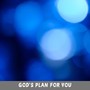 God's Plan For You