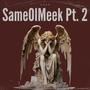 SameOlMeek, Pt. 2 (Explicit)