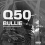 Q50 Bullie (Explicit)