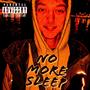 No More Sleep (Explicit)