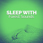 Sleep with Forest Sounds