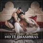 No Te Enamoras (feat. La Marrdita)