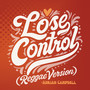 Lose Control (Reggae Version)