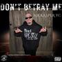 DONT BETRAY ME (Explicit)