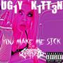 You Make Me Sick (feat. C4$PA) [Explicit]