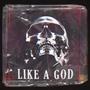 LIKE A GOD (Explicit)