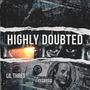 Highly Doubted (Explicit)