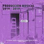 Producción Musical 2018 - 2019 (Explicit)