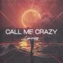 Call Me Crazy (Explicit)