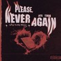 Please, Never Again (Explicit)