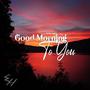 Good Morning to You (feat. Gregg Bolger & Ray Tilkens)