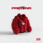 Pretend (Explicit)