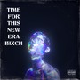 Time for This New Era Bixch (Explicit)