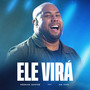 Ele Virá (Ao Vivo)