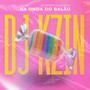 NA ONDA DO BALÃO (Explicit)