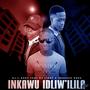 Inkawu Idliw'ilila 2.0 (feat. DJ Liddz & Sebenza Oddz)