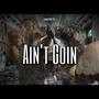 Ain't Goin (Explicit)