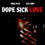 Dope Sick Love